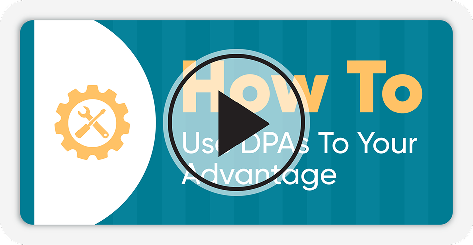 How to use DPAs to your advantage